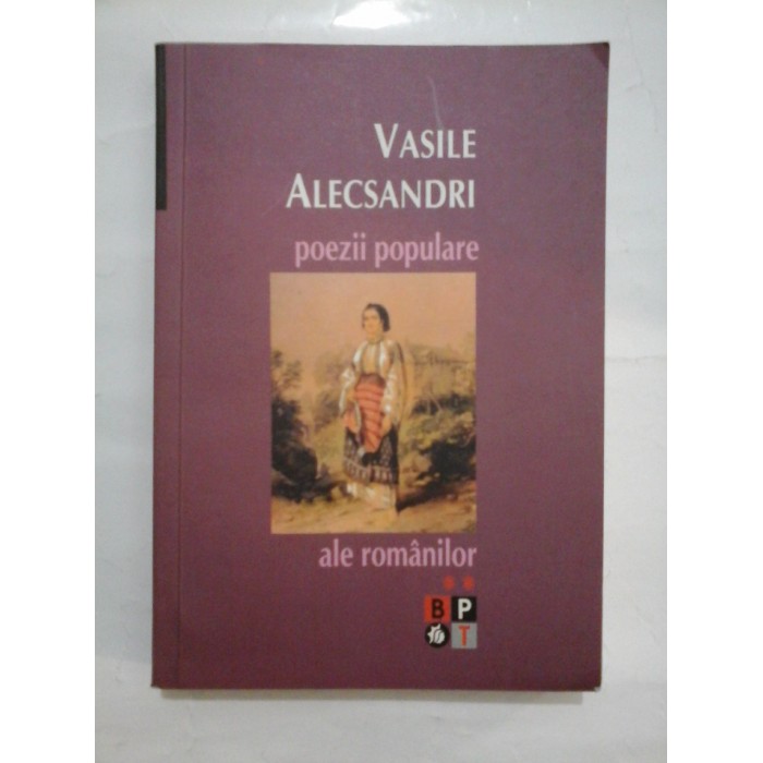 Poezii populare ale romanilor (vol. II) - VASILE ALECSANDRI Poezii populare ale romanilor (vol. II) - VASILE ALECSANDRI